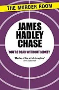 E-Book (epub) You're Dead Without Money von James Hadley Chase