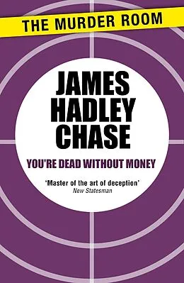 E-Book (epub) You're Dead Without Money von James Hadley Chase