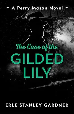 E-Book (epub) Case of the Gilded Lily von Erle Stanley Gardner