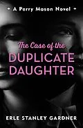 E-Book (epub) Case of the Duplicate Daughter von Erle Stanley Gardner
