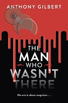 E-Book (epub) Man Who Wasn't There von Anthony Gilbert