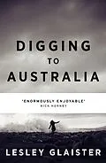 E-Book (epub) Digging to Australia von Lesley Glaister
