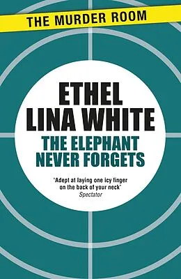 E-Book (epub) Elephant Never Forgets von Ethel Lina White