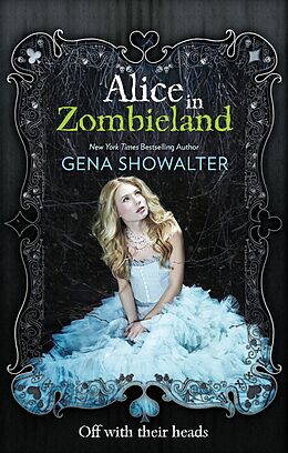 E-Book (epub) Alice in Zombieland (The White Rabbit Chronicles - Book 1) von Gena Showalter
