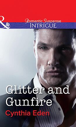 E-Book (epub) Glitter and Gunfire (Mills &amp; Boon Intrigue) (Shadow Agents - Book 4) von Cynthia Eden