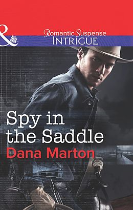 E-Book (epub) Spy in the Saddle (Mills &amp; Boon Intrigue) (HQ von Dana Marton