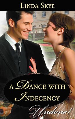 E-Book (epub) Dance with Indecency (Mills &amp; Boon Historical Undone) von Linda Skye