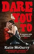 E-Book (epub) Dare You To (A Pushing the Limits Novel) von Katie McGarry