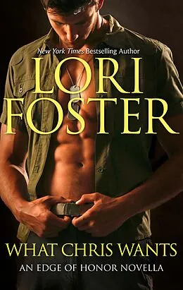 E-Book (epub) What Chris Wants (Mills &amp; Boon Short Stories) von Lori Foster