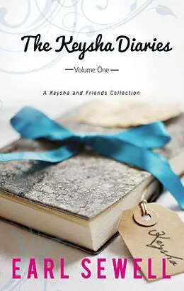 E-Book (epub) Keysha Diaries, Volume One (Mills &amp; Boon Kimani Tru) (Keysha's Drama - Book 1) von Earl Sewell