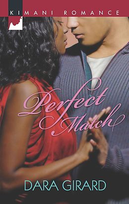 E-Book (epub) Perfect Match (Mills & Boon Kimani) von Dara Girard