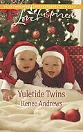 E-Book (epub) Yuletide Twins (Mills &amp; Boon Love Inspired) von Renee Andrews