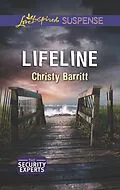 E-Book (epub) Lifeline (Mills &amp; Boon Love Inspired Suspense) (The Security Experts - Book 2) von Christy Barritt
