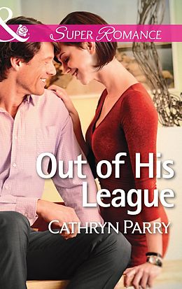eBook (epub) Out of His League (Mills &amp; Boon Superromance) de Cathryn Parry