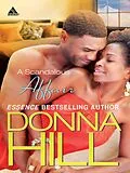 E-Book (epub) Scandalous Affair (Mills &amp; Boon Kimani Arabesque) von Donna Hill