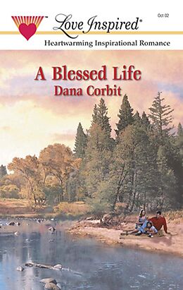E-Book (epub) Blessed Life (Mills &amp; Boon Love Inspired) von Dana Corbit