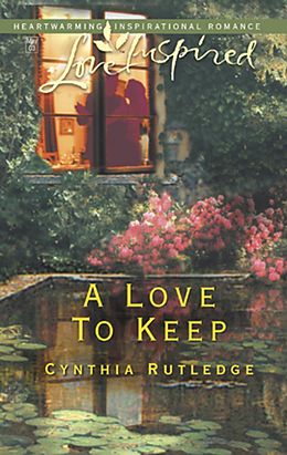 E-Book (epub) Love to Keep (Mills & Boon Love Inspired) von Cynthia Rutledge