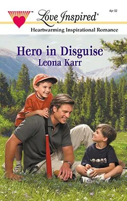 E-Book (epub) Hero in Disguise (Mills &amp; Boon Love Inspired) von Leona Karr