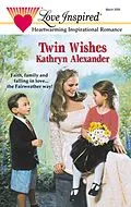 E-Book (epub) Twin Wishes (Mills &amp; Boon Love Inspired) (Fairweather - Book 2) von Kathryn Alexander