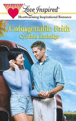 E-Book (epub) Unforgettable Faith (Mills & Boon Love Inspired) von Cynthia Rutledge