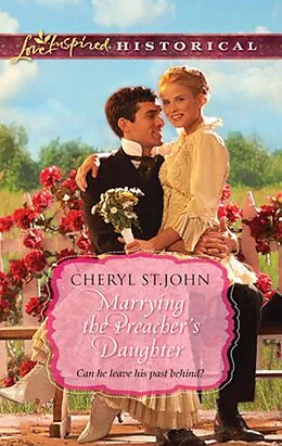 E-Book (epub) Marrying the Preacher's Daughter (Mills &amp; Boon Love Inspired Historical) von Cheryl St.John