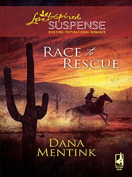E-Book (epub) Race to Rescue (Mills &amp; Boon Love Inspired Suspense) von Dana Mentink