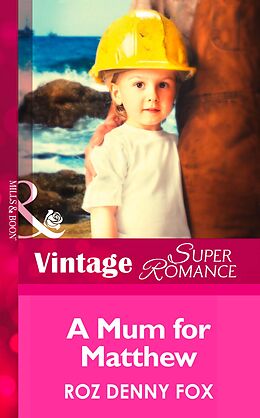 eBook (epub) Mom for Matthew (Mills &amp; Boon Vintage Superromance) (Single Father - Book 12) de Roz Denny Fox