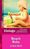 E-Book (epub) Beach Baby (Mills &amp; Boon Vintage Superromance) (A Little Secret - Book 14) von Joan Kilby