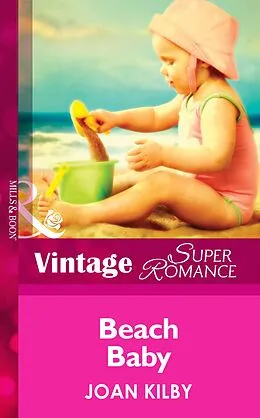 E-Book (epub) Beach Baby (Mills &amp; Boon Vintage Superromance) (A Little Secret - Book 14) von Joan Kilby