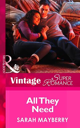 E-Book (epub) All They Need (Mills &amp; Boon Vintage Superromance) von Sarah Mayberry