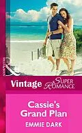 E-Book (epub) Cassie's Grand Plan (Mills &amp; Boon Vintage Superromance) von Emmie Dark