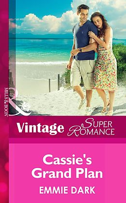 E-Book (epub) Cassie's Grand Plan (Mills &amp; Boon Vintage Superromance) von Emmie Dark