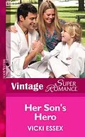 E-Book (epub) Her Son's Hero (Mills &amp; Boon Vintage Superromance) (Hometown U.S.A. - Book 22) von Vicki Essex