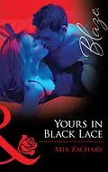 E-Book (epub) Yours in Black Lace (Mills &amp; Boon Blaze) von Mia Zachary