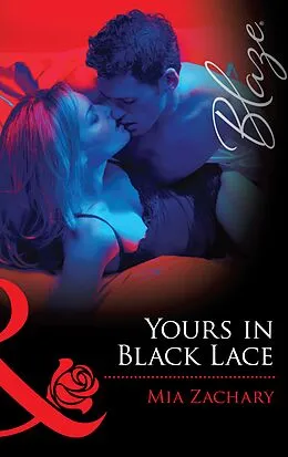 E-Book (epub) Yours in Black Lace (Mills &amp; Boon Blaze) von Mia Zachary