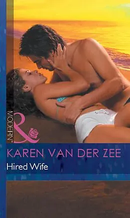 E-Book (epub) Hired Wife (Mills &amp; Boon Modern) von Karen Van Der Zee