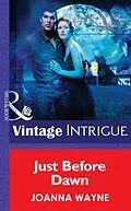 E-Book (epub) Just Before Dawn (Mills &amp; Boon Intrigue) (Hidden Passions: Full Moon Madness - Book 2) von Joanna Wayne