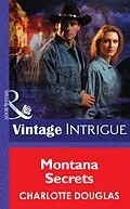 E-Book (epub) Montana Secrets (Mills &amp; Boon Intrigue) von Charlotte Douglas