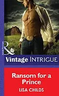 E-Book (epub) Ransom for a Prince (Mills &amp; Boon Intrigue) (Cowboys Royale - Book 3) von Lisa Childs