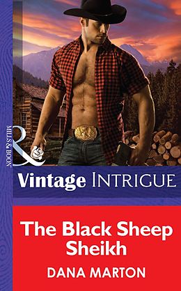 E-Book (epub) Black Sheep Sheik (Mills &amp; Boon Intrigue) (Cowboys Royale - Book 6) von Dana Marton