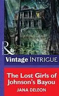 E-Book (epub) Lost Girls of Johnson's Bayou (Mills &amp; Boon Intrigue) von Jana DeLeon