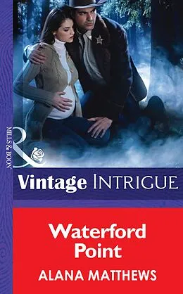 E-Book (epub) Waterford Point (Mills &amp; Boon Intrigue) (Shivers - Book 11) von Alana Matthews