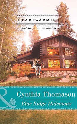 E-Book (epub) Blue Ridge Hideaway (Mills &amp; Boon Heartwarming) von Cynthia Thomason