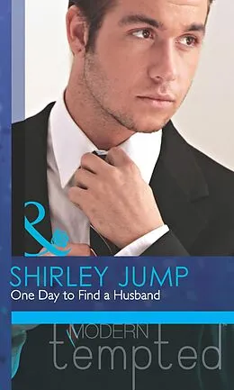 E-Book (epub) One Day to Find a Husband (Mills & Boon Modern Tempted) (The McKenna Brothers - Book 1) von Shirley Jump
