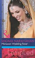E-Book (epub) Monsoon Wedding Fever (Mills &amp; Boon Modern Tempted) von Shoma Narayanan