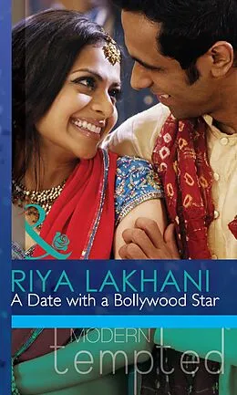 E-Book (epub) Date with a Bollywood Star (Mills &amp; Boon Modern Tempted) von Riya Lakhani