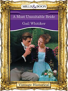E-Book (epub) Most Unsuitable Bride (Mills &amp; Boon Historical) (Regency - Book 51) von Gail Whitiker