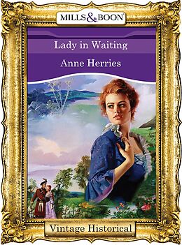 eBook (epub) Lady in Waiting (Mills &amp; Boon Historical) (The Elizabethan Season - Book 2) de Anne Herries