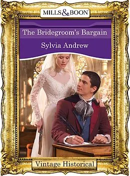 E-Book (epub) Bridegroom's Bargain (Mills &amp; Boon Historical) von Sylvia Andrew