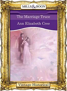 E-Book (epub) Marriage Truce (Mills &amp; Boon Historical) (Regency - Book 22) von Ann Elizabeth Cree